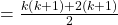 = \frac{{k\left( {k + 1} \right) + 2\left( {k + 1} \right)}}{2}