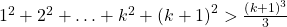 {1^2} + {2^2} +  \ldots  + {k^2} + {\left( {k + 1} \right)^2} > \frac{{{{\left( {k + 1} \right)}^3}}}{3}