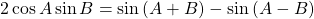 2\cos A\sin B = \sin \left( {A + B} \right) - \sin \left( {A - B} \right)