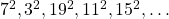 {7^2},{3^2},{19^2},{11^2},{15^2}, \ldots