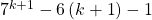 {7^{k + 1}} - 6\left( {k + 1} \right) - 1