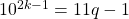 {10^{2k - 1}} = 11q - 1