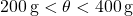 200\,{\rm{g}} < \theta < 400\,{\rm{g}}