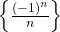 \left\{ {\frac{{{{\left( { - 1} \right)}^n}}}{n}} \right\}