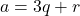 a = 3q + r