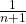 \left{ {\frac{1}{{n + 1}}} \right}