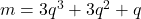 m = 3{q^3} + 3{q^2} + q