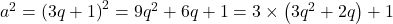 {a^2} = {\left( {3q + 1} \right)^2} = 9{q^2} + 6q + 1 = 3 \times \left( {3{q^2} + 2q} \right) + 1