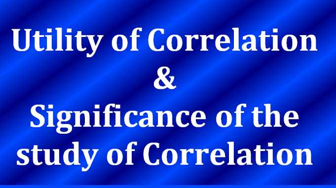 utility of correlation and significance of the study of correlation