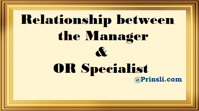 relationship between the manager and OR specialist