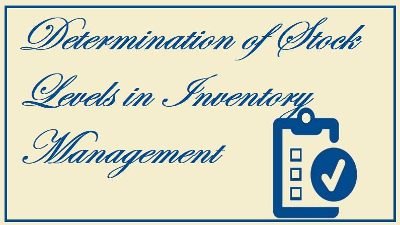 Determination of Stock Levels in Inventory Management