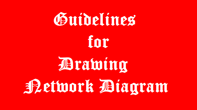 Guidelines for Drawing Network Diagram