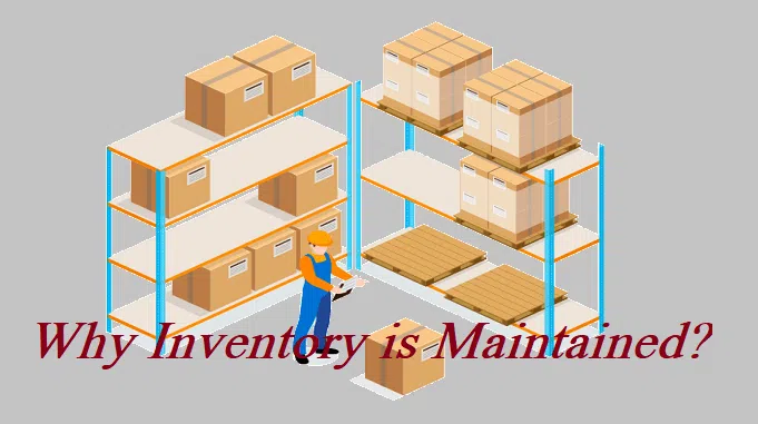 Why Inventory is Maintained