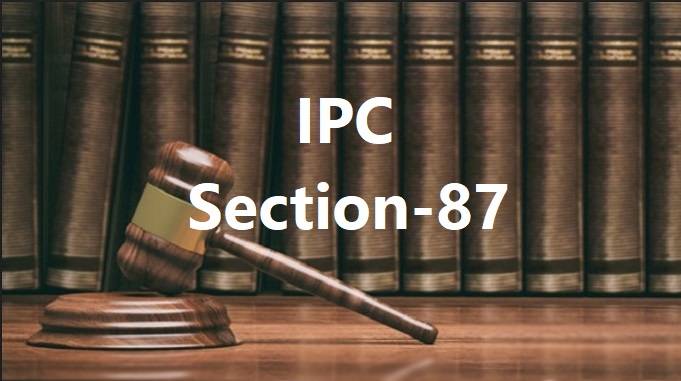 section 87 ipc in hindi, IPC Section 87