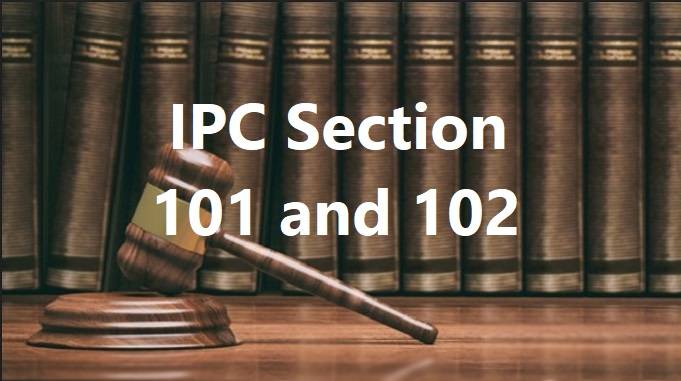 section 101 and 102 ipc in hindi, ipc section 101 102