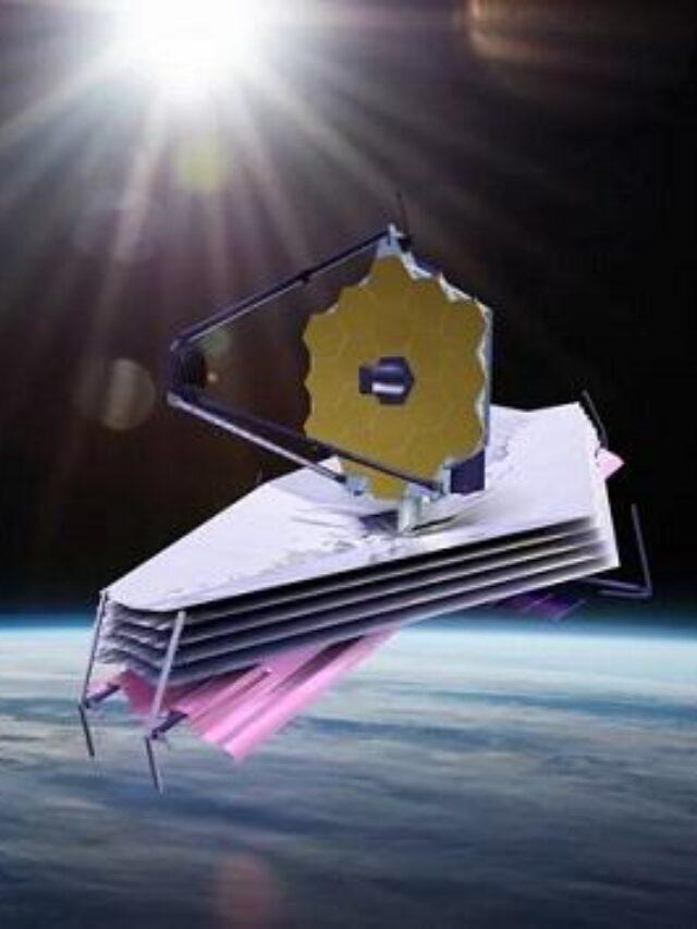 जेम्स वेब स्पेस टेलीस्कोप (NASA  James Webb Space Telescope) के बारे में रोचक तथ्य