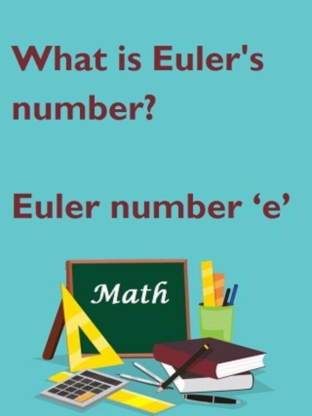 What is Euler’s number? Euler number ‘e’